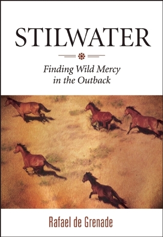 Stilwater: Finding Wild Mercy in the Outback