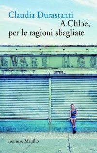 A Chloe, per le ragioni sbagliate book cover