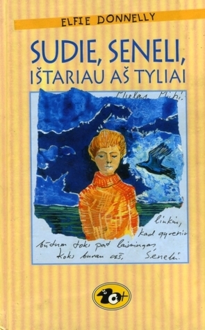 Sudie, seneli, ištariau aš tyliai