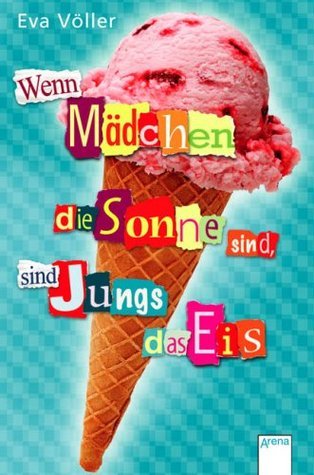 Wenn Mädchen die Sonne sind, sind Jungs das Eis book cover