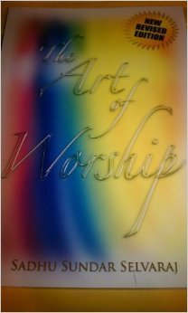 The Art of Worship by Sadhu Sundar Selvaraj | Goodreads