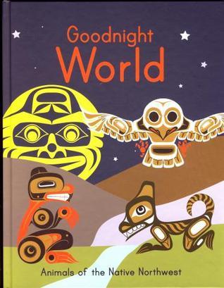 Goodnight World: Animals of the Pacific Northwest
