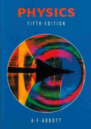 Physics by A.F. Abbott | Goodreads