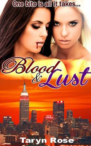 Blood and Lust in New York City: A Lesbian Vampire Tryst by Taryn Rose
