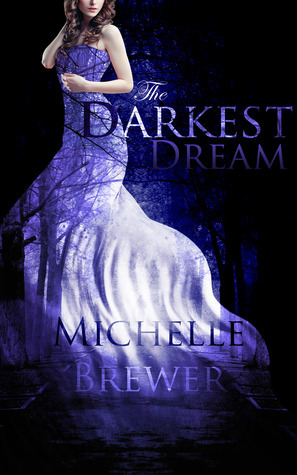 The Darkest Dream (The Darkest Trilogy, #1) by Michelle Brewer | Goodreads
