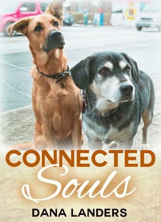 Connected Souls A Dog Story