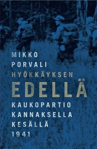 Hyökkäyksen edellä – Kaukopartio Kannaksella kesällä 1941