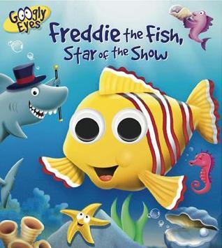 Freddie the Fish, Star of the Show by Ben Adams 12/15/86 | Goodreads