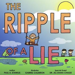 The Ripple of a Lie by Paul A. Stankus | Goodreads