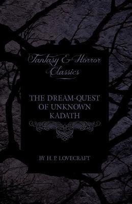 The Dream-Quest of Unknown Kadath