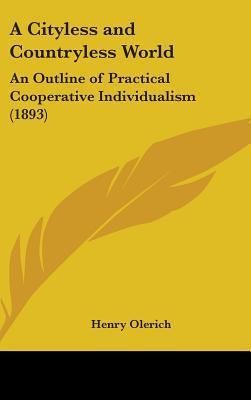 A Cityless and Countryless World: An Outline of Practical Cooperative ...