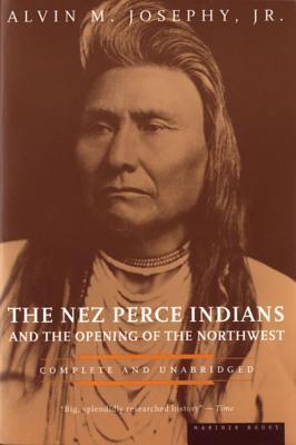 The Nez Perce Indians And The Opening Of The Northwest book cover