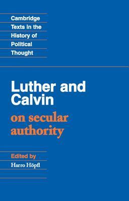 Luther and Calvin on Secular Authority book cover