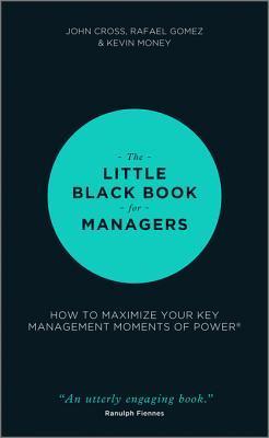 The Little Black Book for Managers: How to Maximize Your Key Management ...