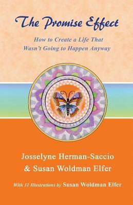 The Promise Effect: How to Create a Life That Wasn't Going to Happen ...