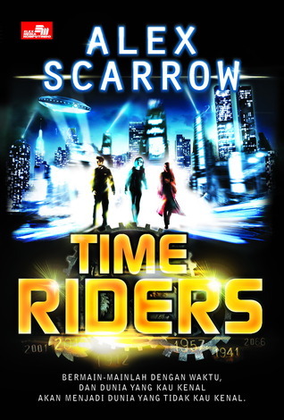 Time Riders by Alex Scarrow | Goodreads