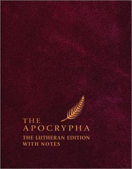The Apocrypha: The Lutheran Edition with Notes