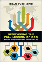 Recovering the Full Mission of God: A Biblical Perspective on Being, Doing and Telling