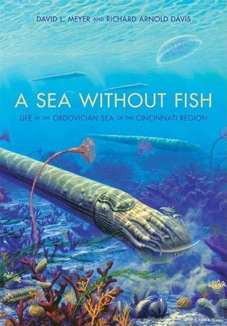 A Sea without Fish: Life in the Ordovician Sea of the Cincinnati Region