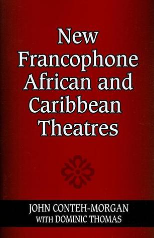 New Francophone African and Caribbean Theatres book cover
