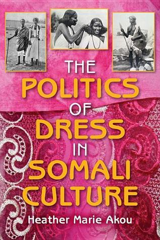 The Politics of Dress in Somali Culture book cover