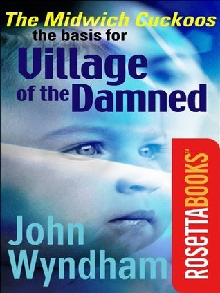 The Midwich Cuckoos (RosettaBooks into Film) by John Wyndham | Goodreads