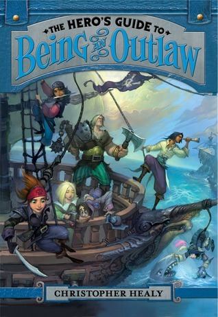 The Hero's Guide to Being an Outlaw (The League of Princes, #3)