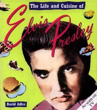The Life and Cuisine Of Elvis Presley book cover