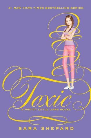 Toxic (Pretty Little Liars, #15)