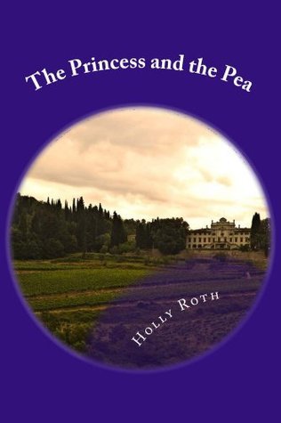 Holly Roth Author The Princess and the Pea by Holly Roth | Goodreads
