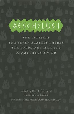 Aeschylus I: The Persians, The Seven Against Thebes, The Suppliant Maidens, Prometheus Bound (The Complete Greek Tragedies)