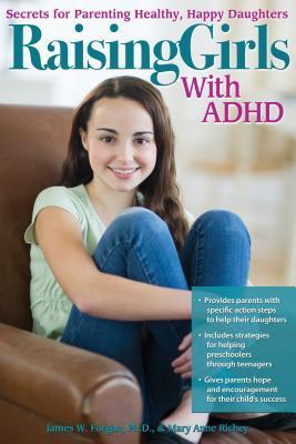 Raising Girls With ADHD: Secrets for Parenting Healthy, Happy Daughters ...