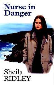 Nurse In Danger by Sheila Ridley | Goodreads