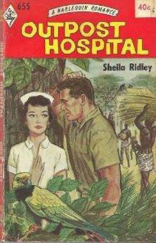 Outpost Hospital by Sheila Ridley | Goodreads