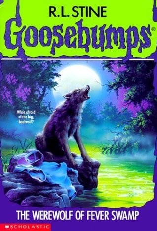 The Werewolf of Fever Swamp (Goosebumps, #14)