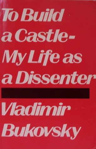 To Build a Castle: My Life as a Dissenter