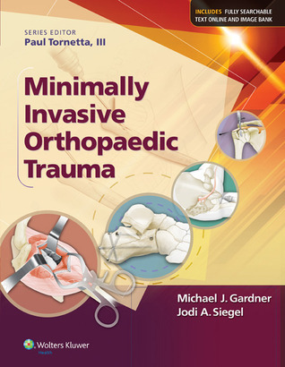 Minimally Invasive Orthopaedic Trauma **
