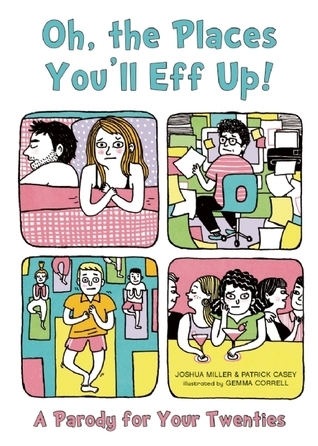 Oh, the Places You'll Eff Up: A Parody for Your Twenties