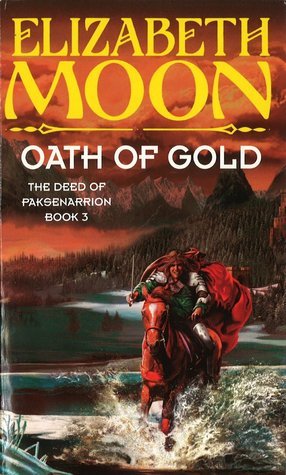 Oath Of Gold (The Deed of Paksenarrion, #3)