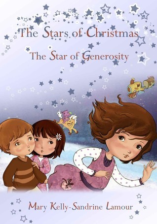 The Stars of Christmas: The Star of Generosity by Mary Kelly | Goodreads