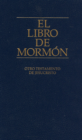 El Libro de Mormon: Otro Testamento de Jesucristo
