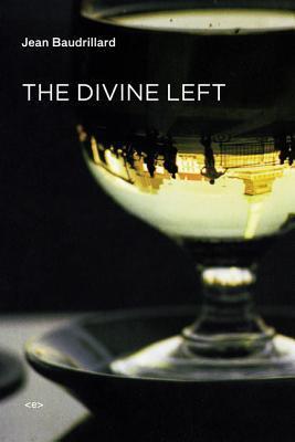 The Divine Left: A Chronicle of the Years 1977-1984 (Semiotext
