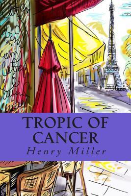 Tropic of Cancer by Henry Miller | Goodreads