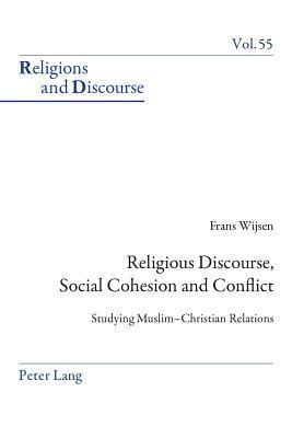 Religious Discourse Religious Discourse, Social Cohesion and Conflict: Studying Muslim ...