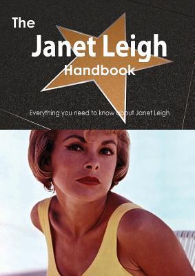 The Janet Leigh Handbook - Everything You Need to Know about Janet