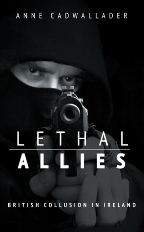 Lethal Allies: British Collusion in Ireland