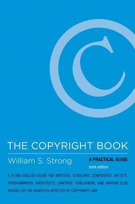 The Copyright Book: A Practical Guide by Partner William S Strong
