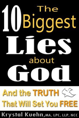 The 10 Biggest Lies About God and the Truth That Will Set You Free by ...