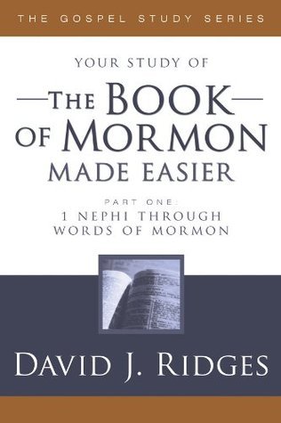 The Book of Mormon Made Easier, Part 1: 1 Nephi to Words of Mormon