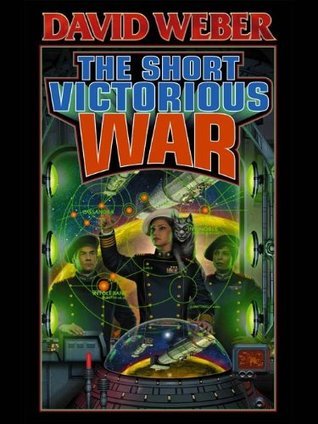 The Short Victorious War (Honor Harrington, #3)